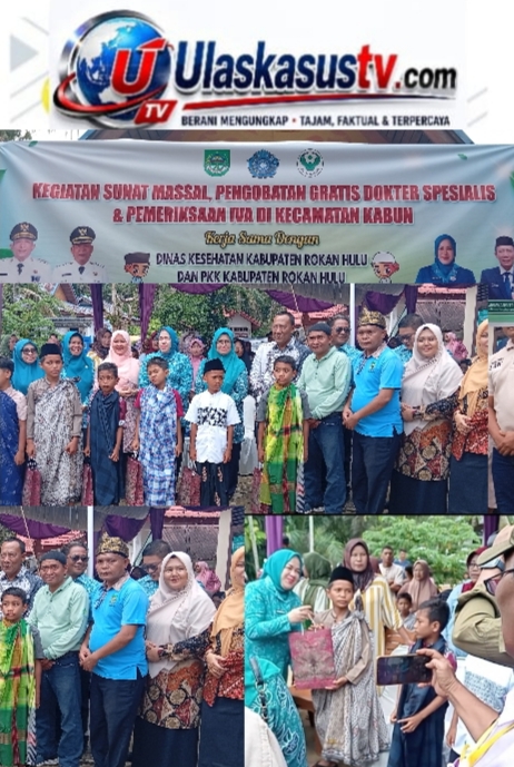 Pemkab Rohul dan Puskesmas Kabun Gelar Sunat Massal serta Pemeriksaan Kesehatan Gratis