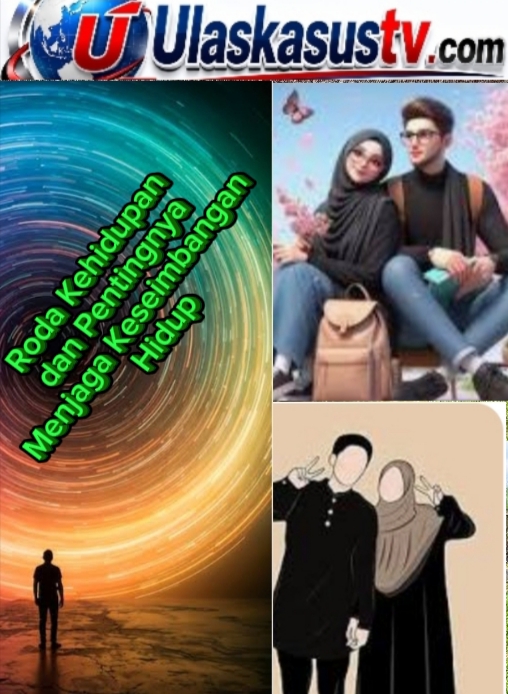 Roda Kehidupan dan Pentingnya Menjaga Keseimbangan Hidup