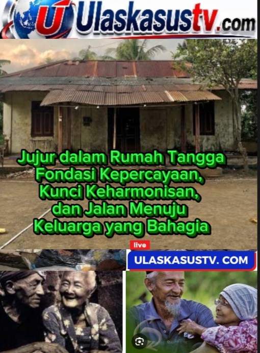 Jujur dalam Rumah Tangga: Fondasi Kepercayaan, Kunci Keharmonisan, dan Jalan Menuju Keluarga yang Bahagia