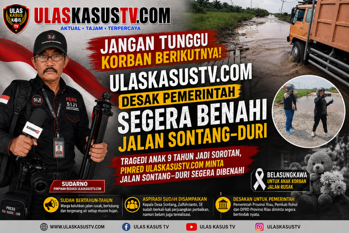 Jangan Tunggu Korban Berikutnya, ULASKASUSTV.COM Desak Pemerintah Segera Benahi Jalan Sontang–Duri