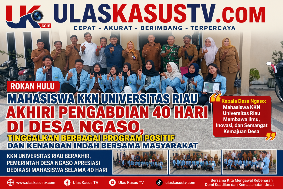 Mahasiswa KKN Universitas Riau Akhiri Pengabdian 40 Hari di Desa Ngaso, Tinggalkan Berbagai Program Positif dan Kenangan Indah Bersama Masyarakat