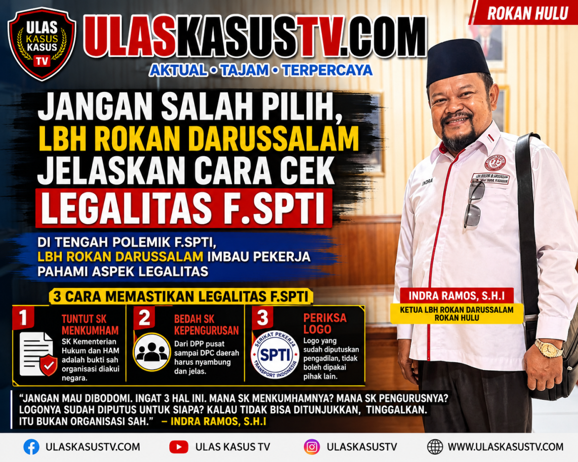 Jangan Salah Pilih, LBH Rokan Darussalam Jelaskan Cara Cek Legalitas F.SPTI