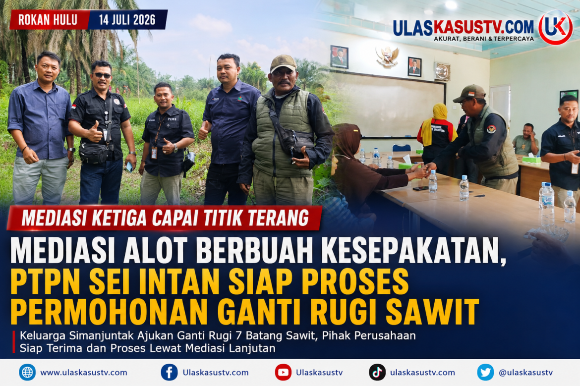 Mediasi Alot Berbuah Kesepakatan, PTPN Sei Intan Siap Proses Permohonan Ganti Rugi Sawit