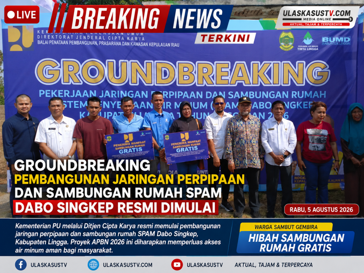 Groundbreaking Pembangunan Jaringan Perpipaan dan Sambungan Rumah SPAM Dabo Singkep Resmi Dimulai