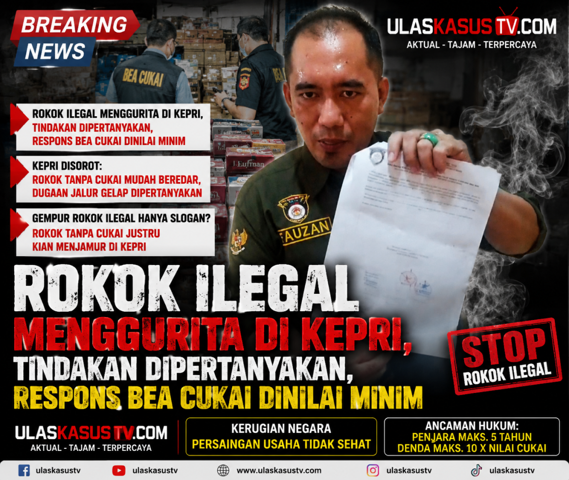 Rokok Ilegal Menggurita Di Kepri, Tindakan Dipertanyakan, Respons Bea Cukai Dinilai Minim