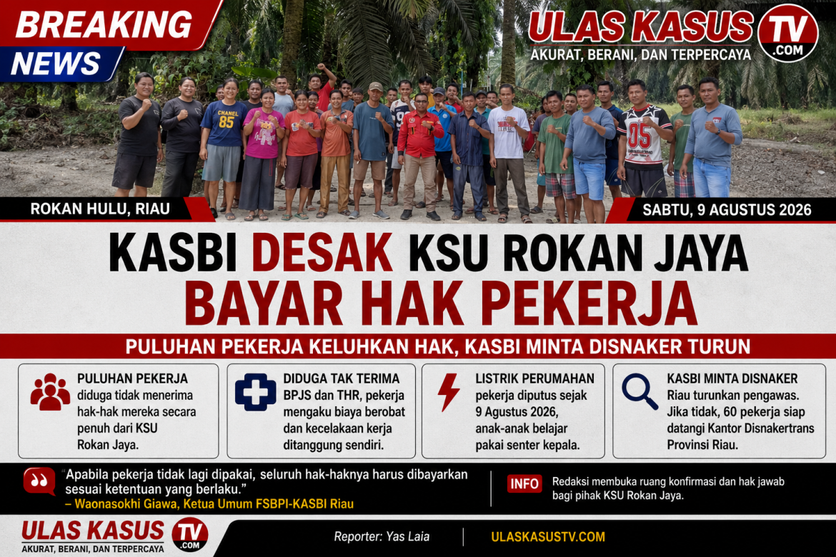 KASBI DESAK KSU ROKAN JAYA BAYAR HAK PEKERJA.