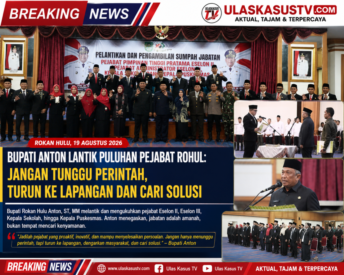 Jabatan Adalah Amanah, Bupati Anton Minta Pejabat Rohul Berani Ambil Keputusan