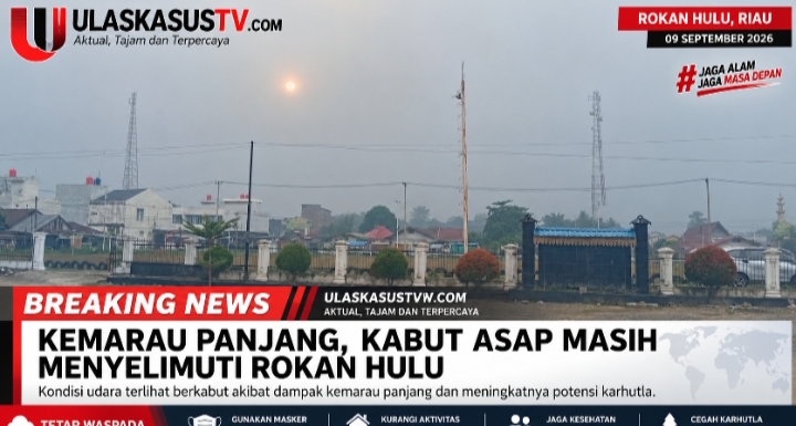 Kemarau Panjang Kabut Asap Masih Menyelimuti Rokan Hulu
