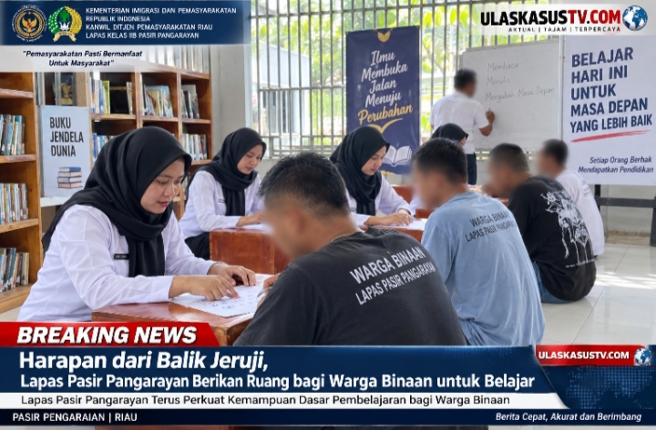 Harapan dari Balik Jeruji, Lapas Pasir Pangarayan Berikan Ruang bagi Warga Binaan untuk Belajar”