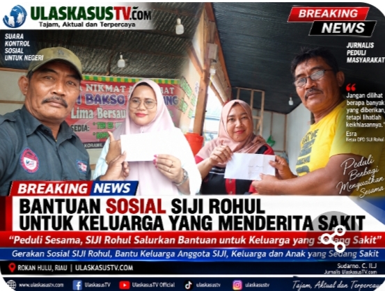 Bantuan Sosial SIJI Rohul untuk Keluarga yang Menderita Sakit