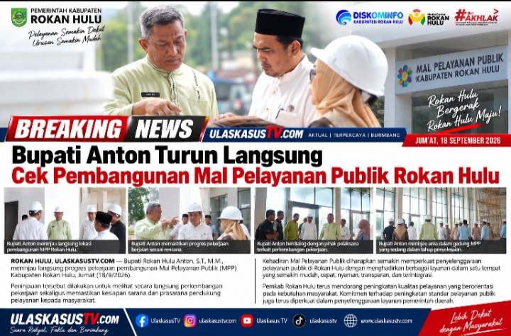 Bupati Anton Pastikan Pembangunan MPP Rohul Terus Dikebut