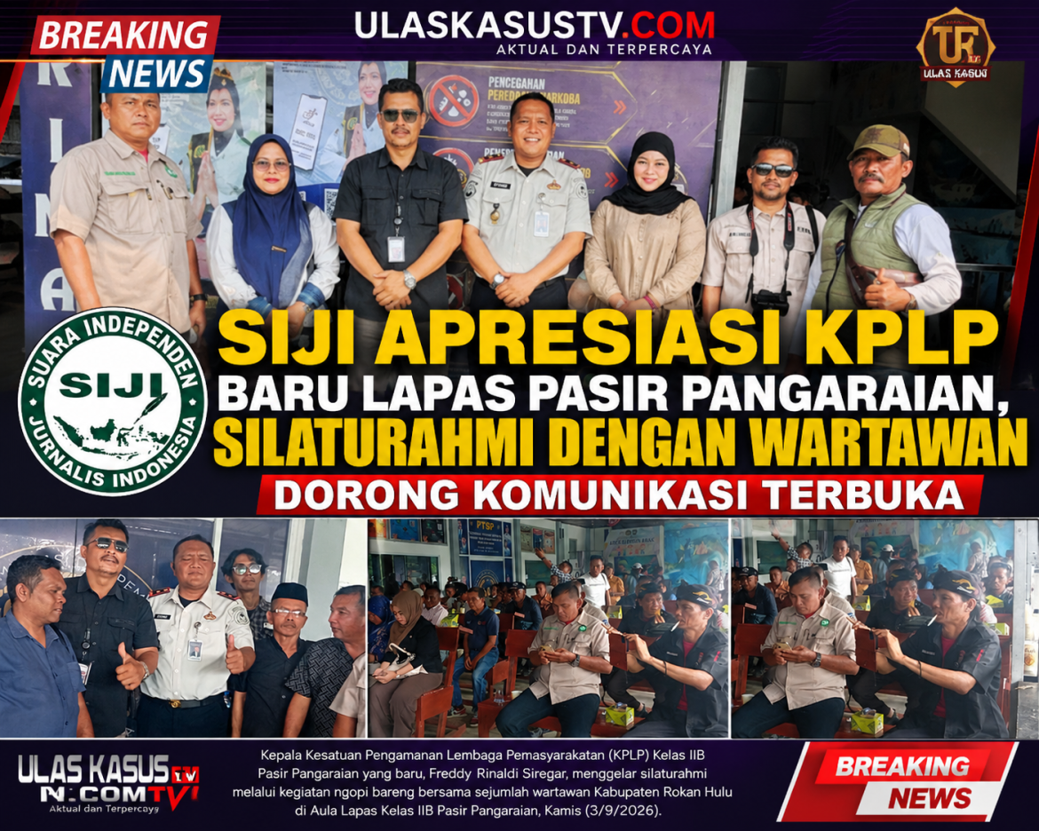 SIJI Apresiasi KPLP Baru Lapas Pasir Pangaraian, Silaturahmi dengan Wartawan Dorong Komunikasi Terbuka