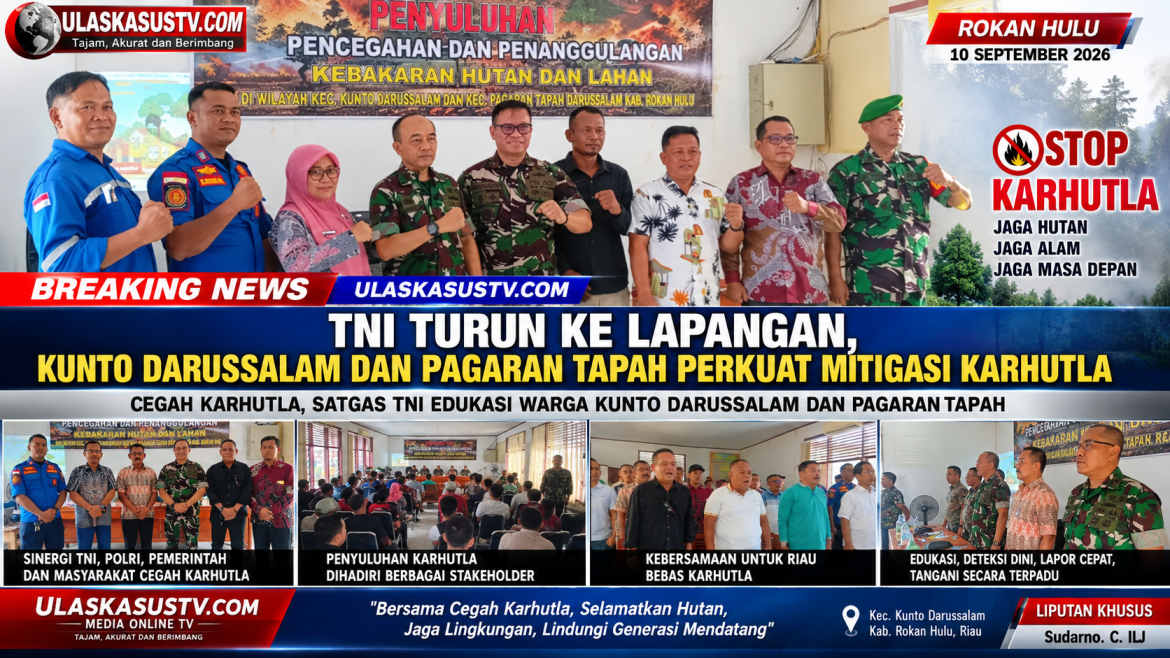 TNI Turun ke Lapangan, Kunto Darussalam dan Pagaran Tapah Perkuat Mitigasi Karhutla