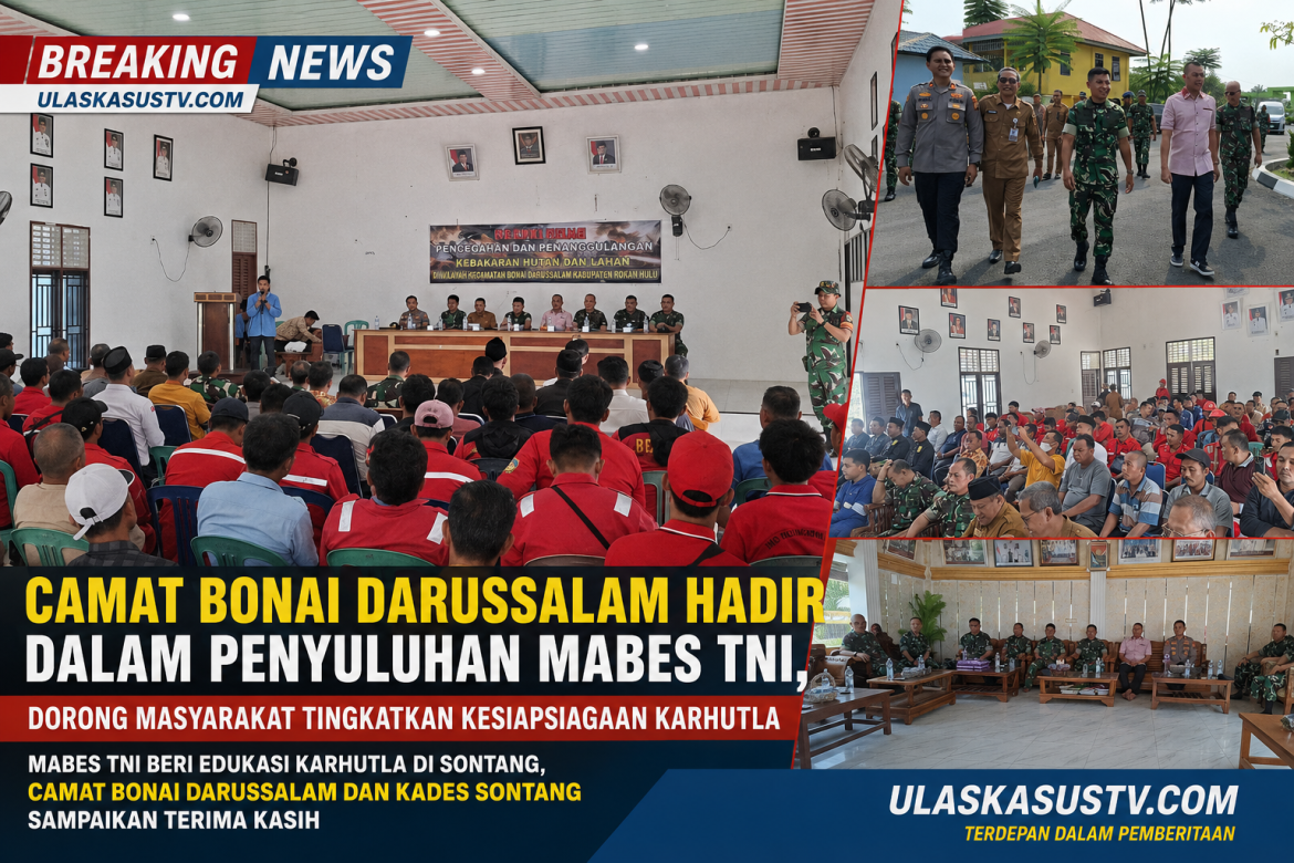 Camat Bonai Darussalam Hadir dalam Penyuluhan Mabes TNI, Dorong Masyarakat Tingkatkan Kesiapsiagaan Karhutla