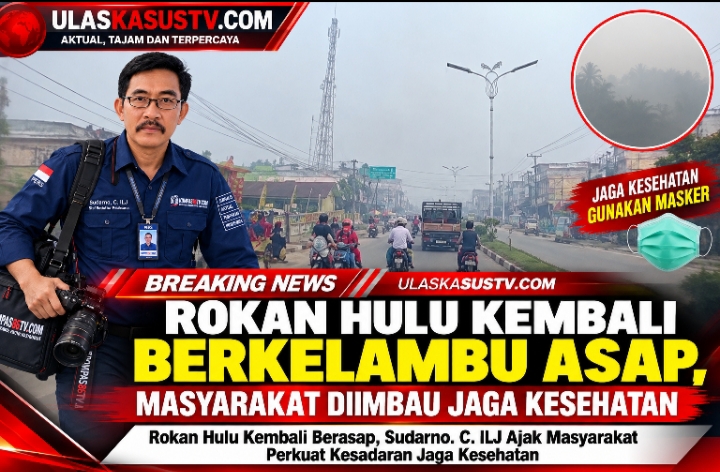 Rokan Hulu Kembali Berkelambu Asap, Masyarakat Diimbau Jaga Kesehatan